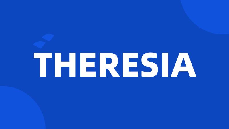 THERESIA