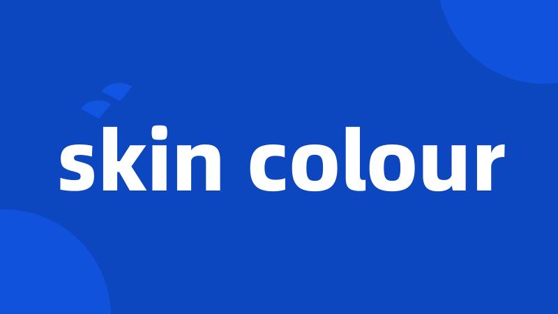 skin colour