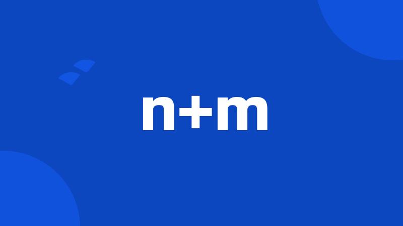 n+m