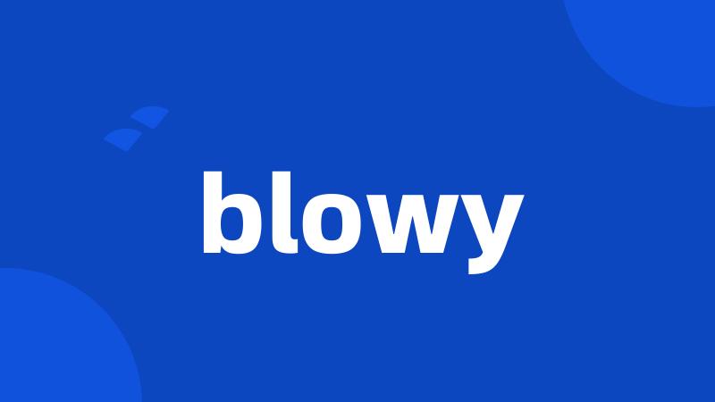 blowy