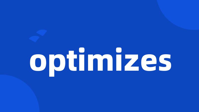 optimizes