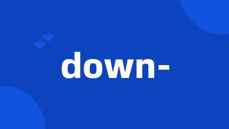down-