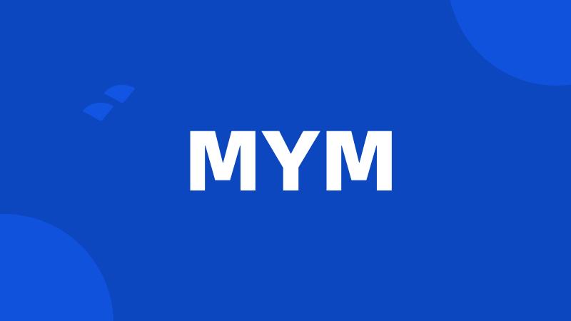 MYM