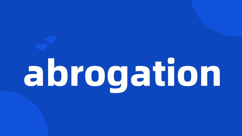 abrogation