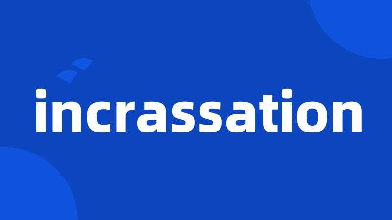 incrassation