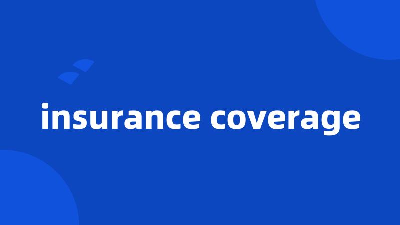 insurance coverage