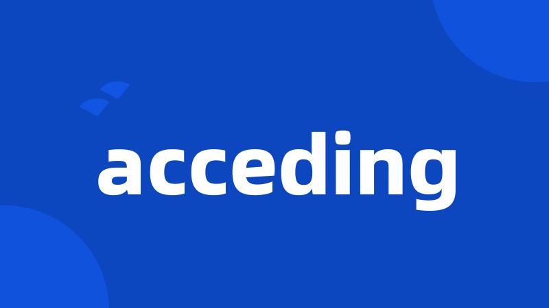 acceding