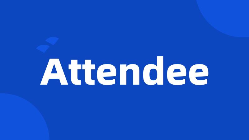 Attendee