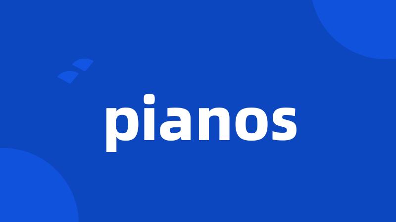 pianos