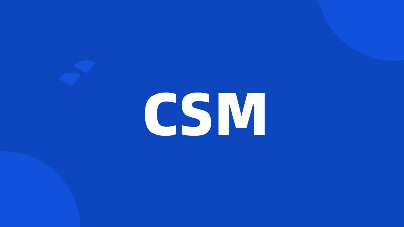 CSM