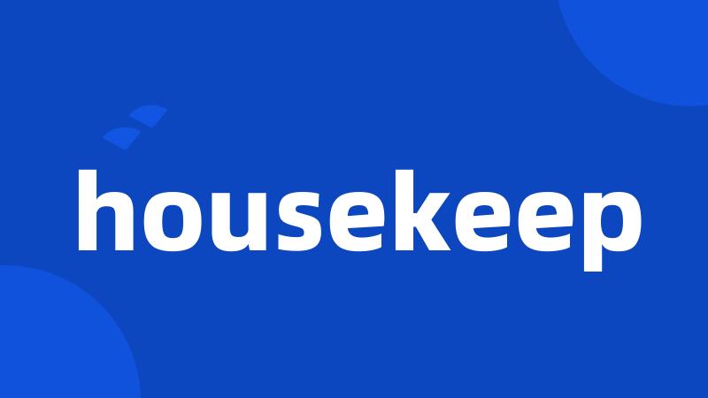 housekeep