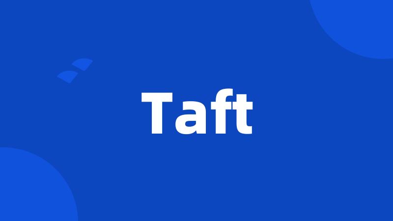 Taft