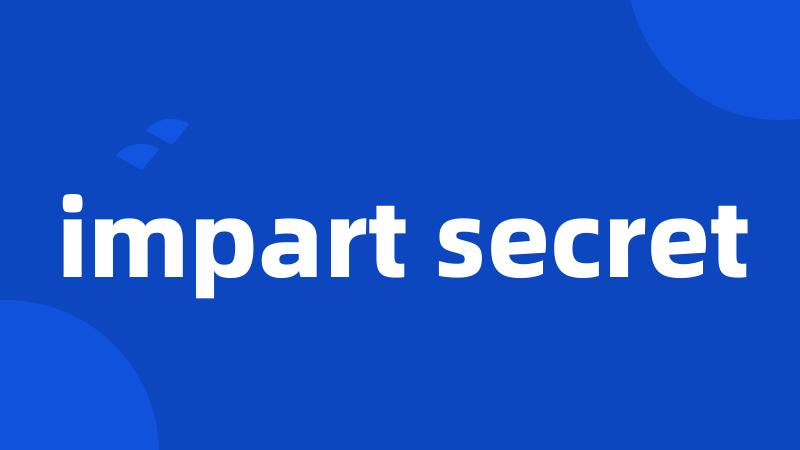 impart secret