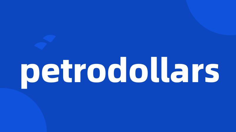 petrodollars