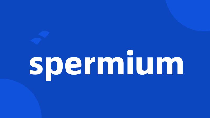 spermium