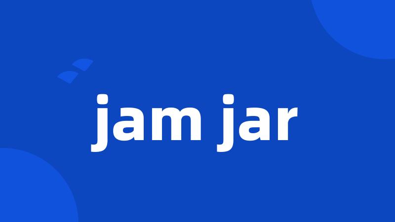 jam jar