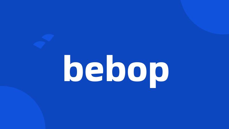 bebop