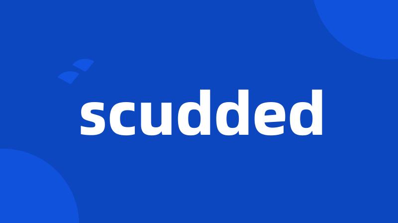 scudded