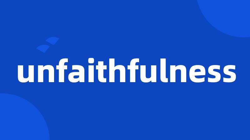 unfaithfulness