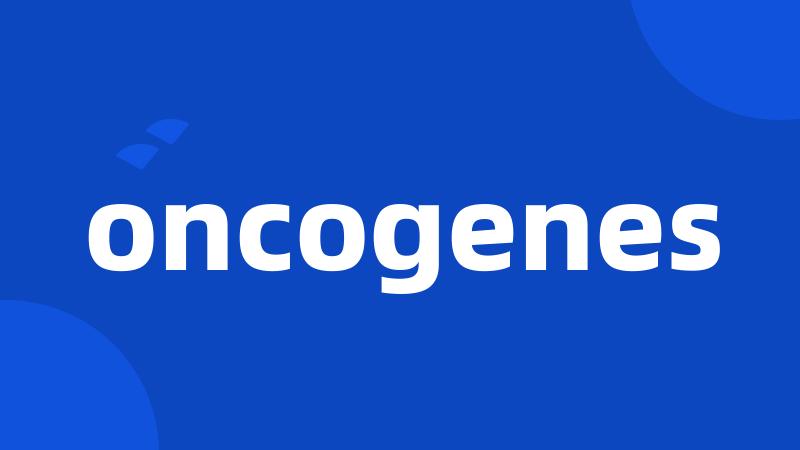 oncogenes