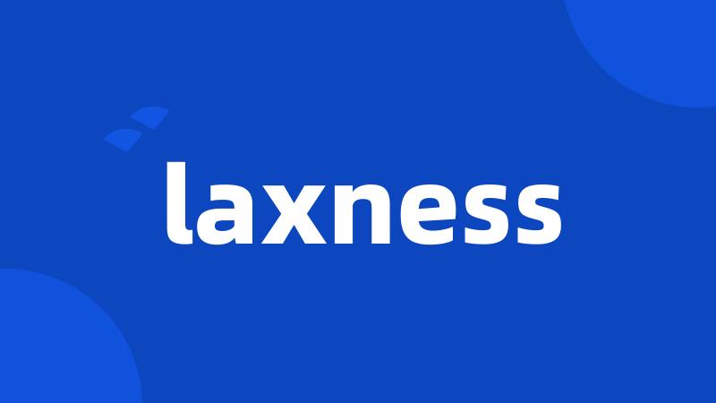 laxness