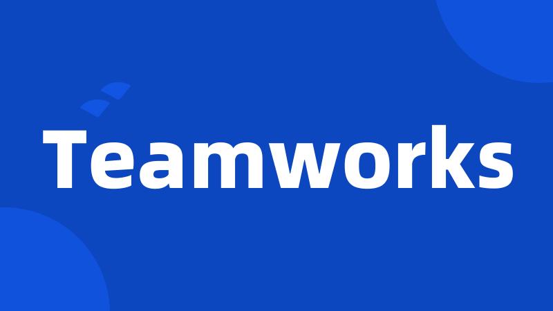 Teamworks