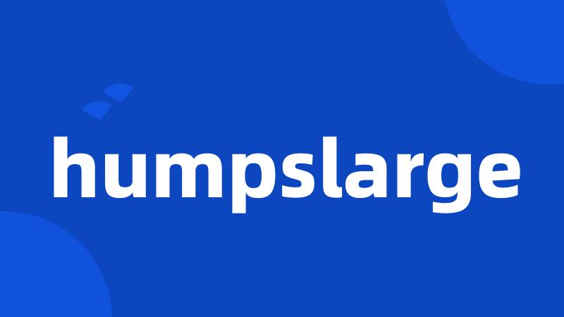 humpslarge