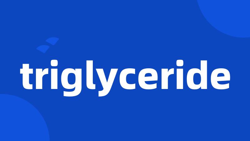 triglyceride