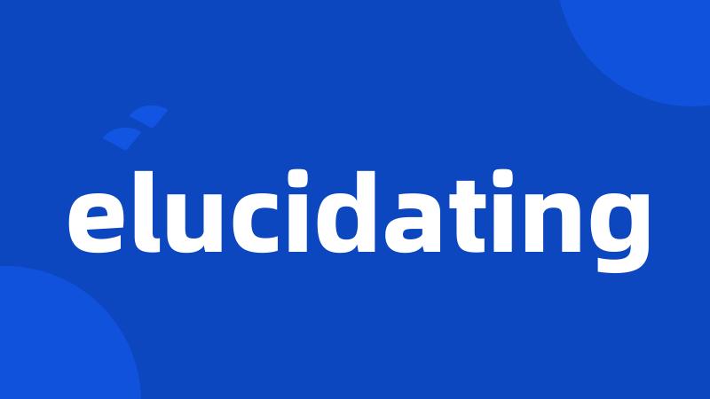 elucidating