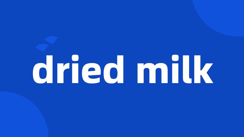 dried milk