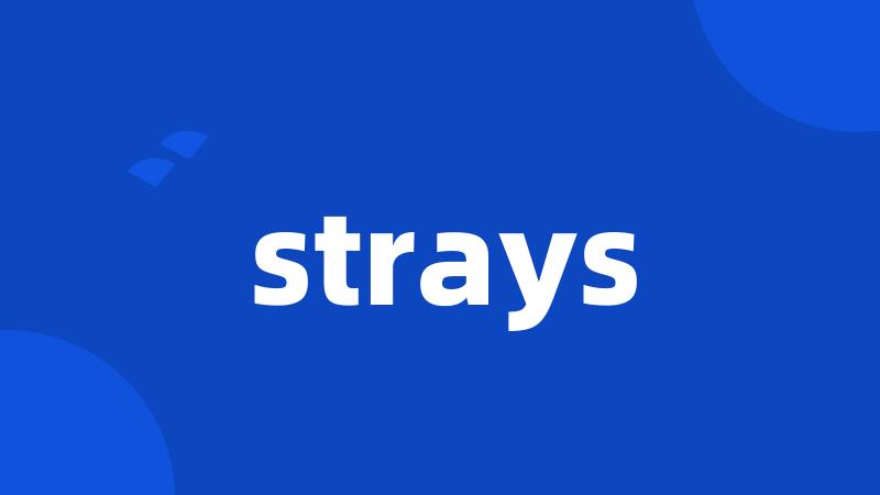 strays