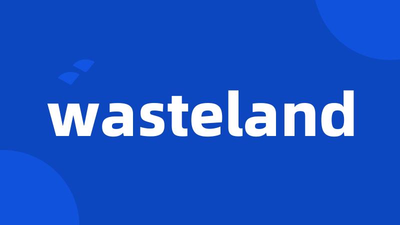 wasteland