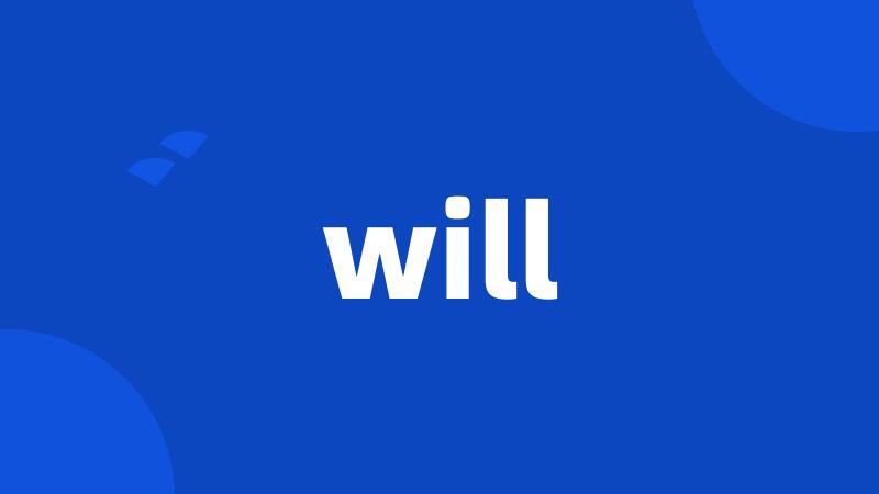 will