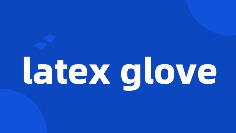 latex glove