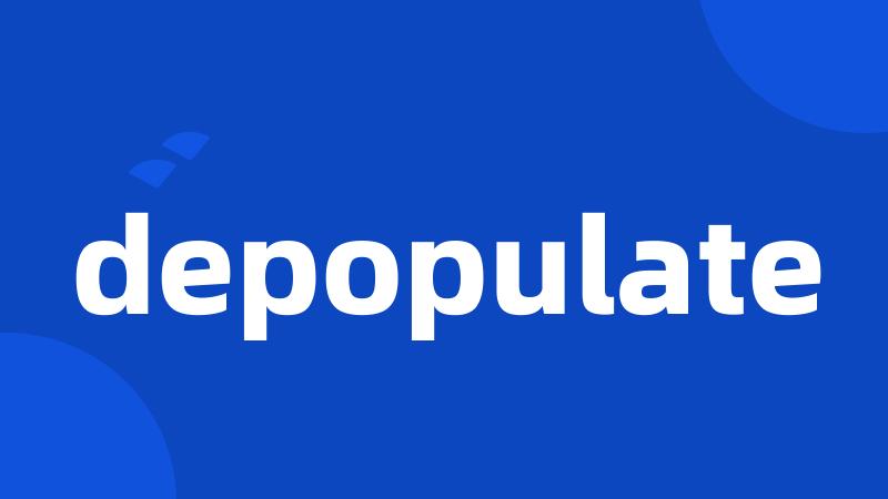 depopulate