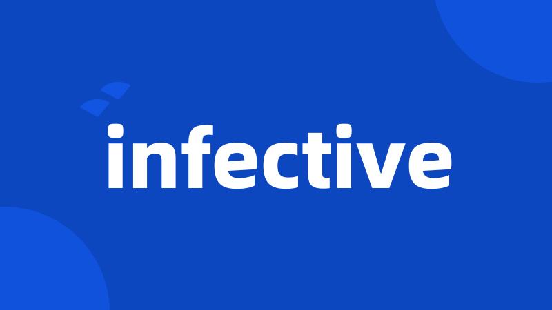 infective
