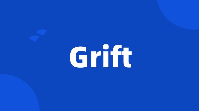 Grift