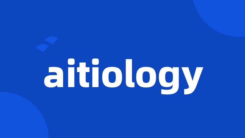 aitiology