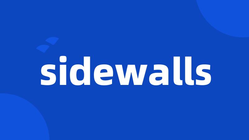 sidewalls