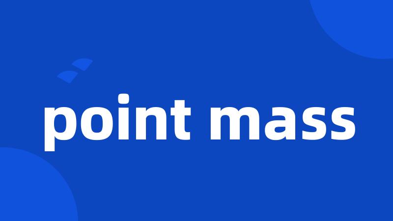 point mass