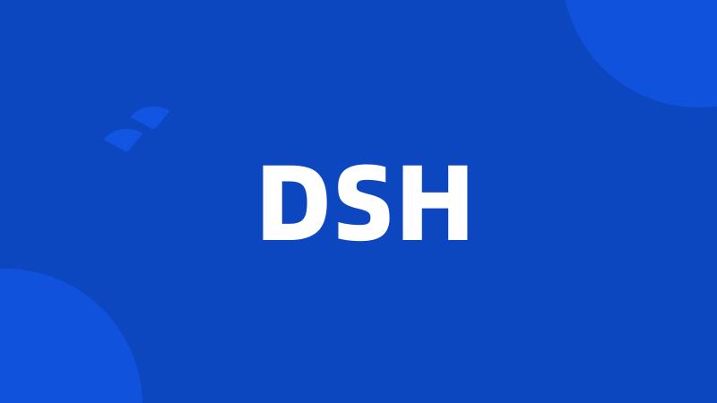 DSH