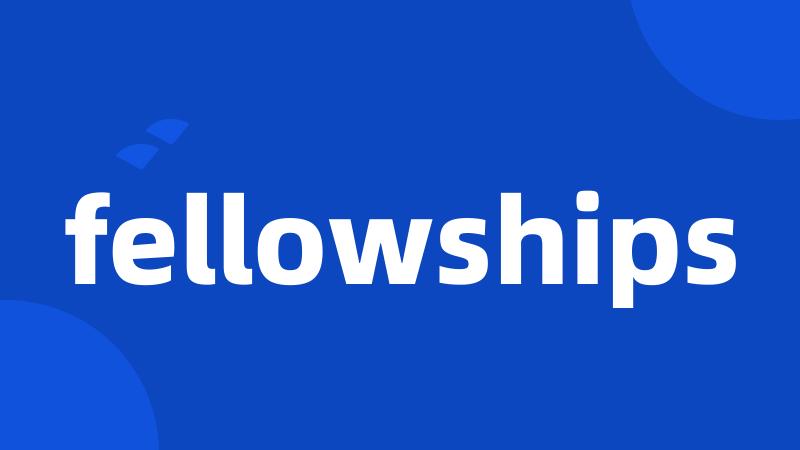 fellowships