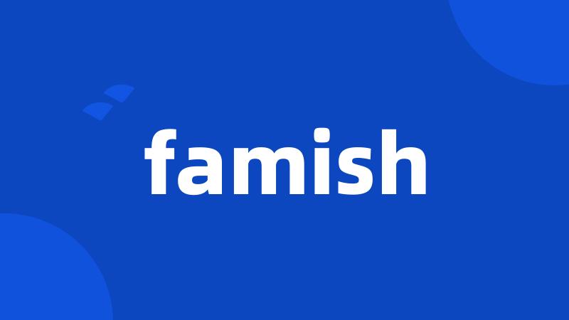 famish