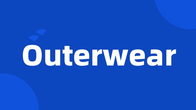 Outerwear