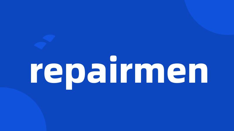 repairmen