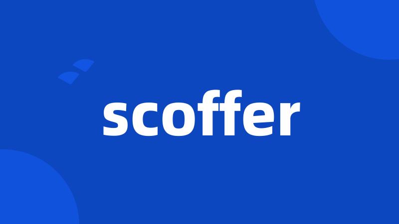 scoffer