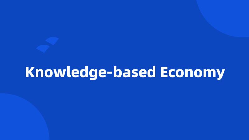 Knowledge-based Economy