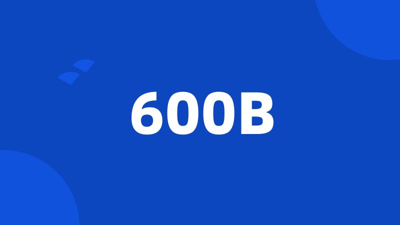 600B