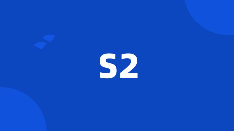 S2