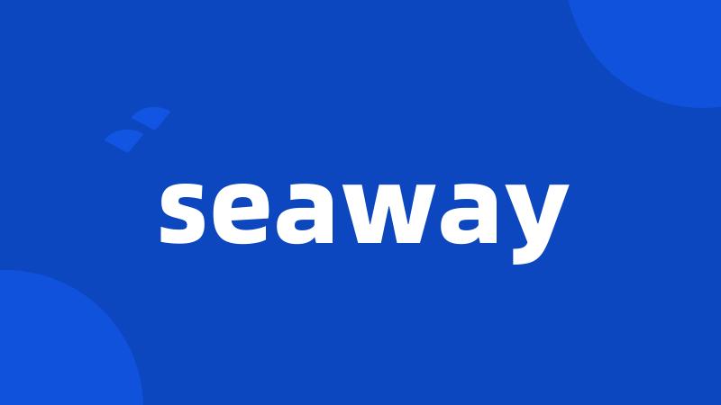 seaway